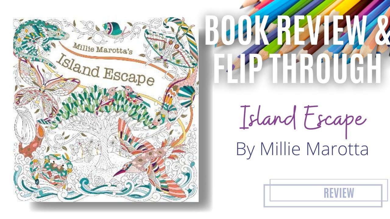 Flip Through and Review | Island Escape by Millie Marotta