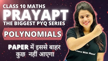 Polynomials PYQs | PRAYAPT | Final Revision