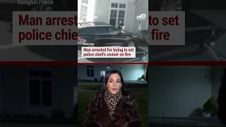 Man arrested for trying to set police chief's cruiser on fire.