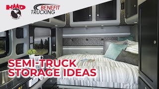Semi-Truck Storage Ideas To Make Your Working And Sleeping Area Comfortable.
