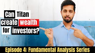 Episode 4 | Should you invest in Titan company? | Titan Fundamental Analysis