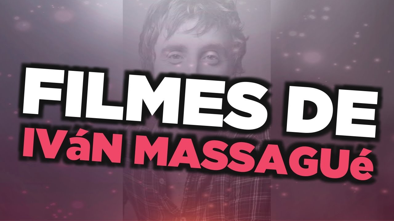 Os melhores filmes de Iván Massagué - YouTube