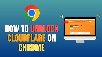 HOE CLOUDFLARE OP CHROME TE DEBLOKKEREN (VOLLEDIGE GIDS 2025)