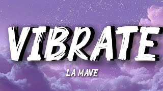 La Mave – Vibrate Full Song (Lyrics)