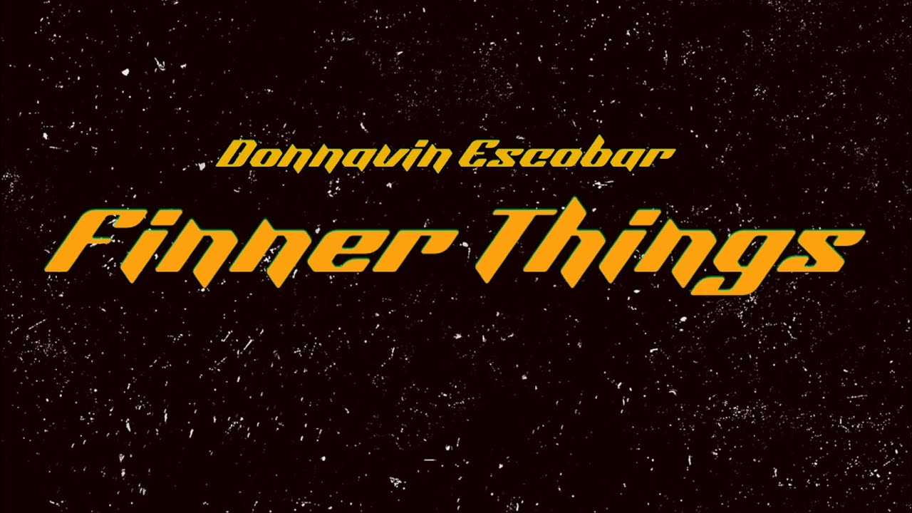 Ver Donnavin Escobar- Finner Things (Prod.By Yamaica ) Official Audio en YouTube Ver Donnavin Escobar- Finner Things (Prod.By Yamaica ) Official Audio en YouTube