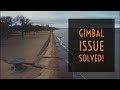 DJI Mavic Pro - Gimbal Issue Solved (Sort Of)!