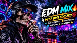 EDM MIX 🎧🔥 MEGA BASS BOOSTED 💯 | HARD CLUB BANGER 🔊 DANCE PARTY 🥳 NIGHT DRIVE 🌃 GYM WORKOUT 💪VOL. 1