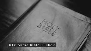 KJV Audio Bible   Luke 8