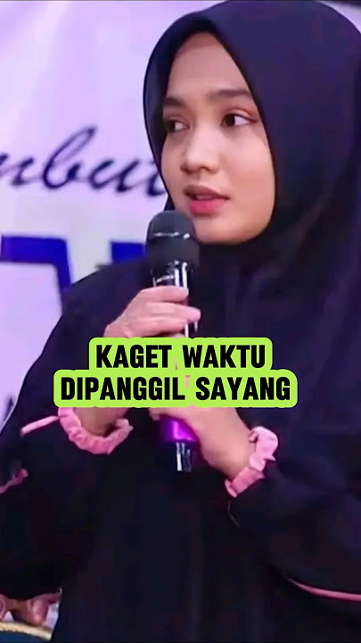 kaget waktu dipanggil sayang, pengajian Ning umi Laila.