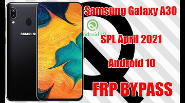Samsung Galaxy A30 (SM0A305GN) Android 10 SPL April 2021 Google Account Bypass