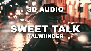 Talwiinder - Sweet talk (3D Audio) (Oh hi mithiyan baatan...)