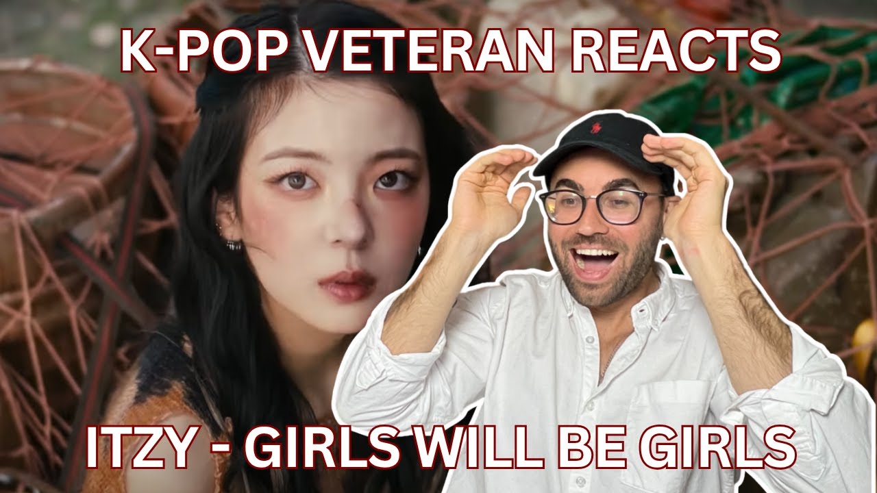 K-POP VETERAN REACTS: ITZY GIRLS WILL BE GIRLS MV