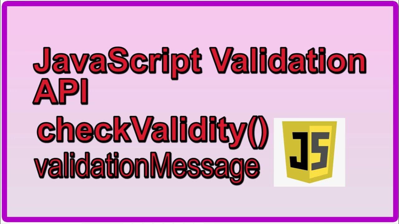 JavaScript Validation API | The checkValidity() Method - YouTube