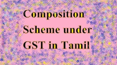 Composition Scheme under GST in Tamil