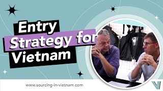 Strategy to start manufacturing into Vietnam