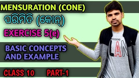 Mensuration Cone for Class 10 ||Exercise 5e Basic Concepts ||
