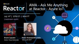 AMA - Ask Me Anything at Reactor: Azure IoT (Rescheduled)