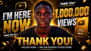 Thank You For 1 Million Views