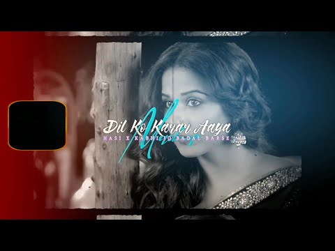 Dil Ko Karar Aaya X Hasi Ban Gaye X Kabhi Jo Badal Barse | Chillout Mashup | Textaudio Lyrics 2.0M