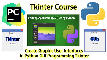 Tkinter Course :  Create Graphic User Interfaces in Python GUI Programming Tkinter
