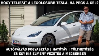 Hogy teljesít a legolcsóbb Tesla, ha PÉCS a cél? | Fogyasztás? Hatótáv? Tölthetőség? Dinamika?