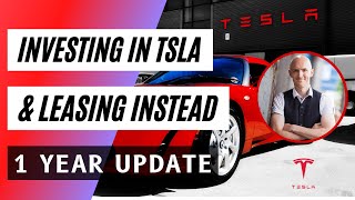 Tesla Invest & Lease Test - 1 Year Update - (Investing in TSLA Stock & Leasing Instead Of Buying)