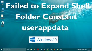 Failed to Expand Shell Folder Constant userappdata Error in Windows 10 (Solved)