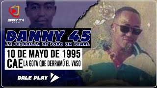 DANNY 45 LA PESADILLA DEL PENAL DE LA VICTORIA EL 10 DE MAYO DE 1995 CAE LA GOTA