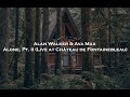 1 HOUR Alan Walker Ava Max Alone Pt II Live At Château De Fontainebleau 1 HOUR Alan Walker Ava Max Alone Pt II Live At Château De Fontainebleau