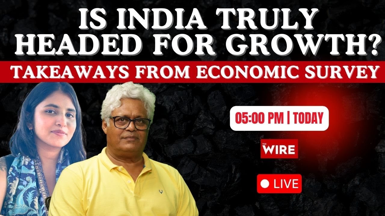 Is India Truly Headed for Growth? Takeaways from Economic Survey | The Wire Live