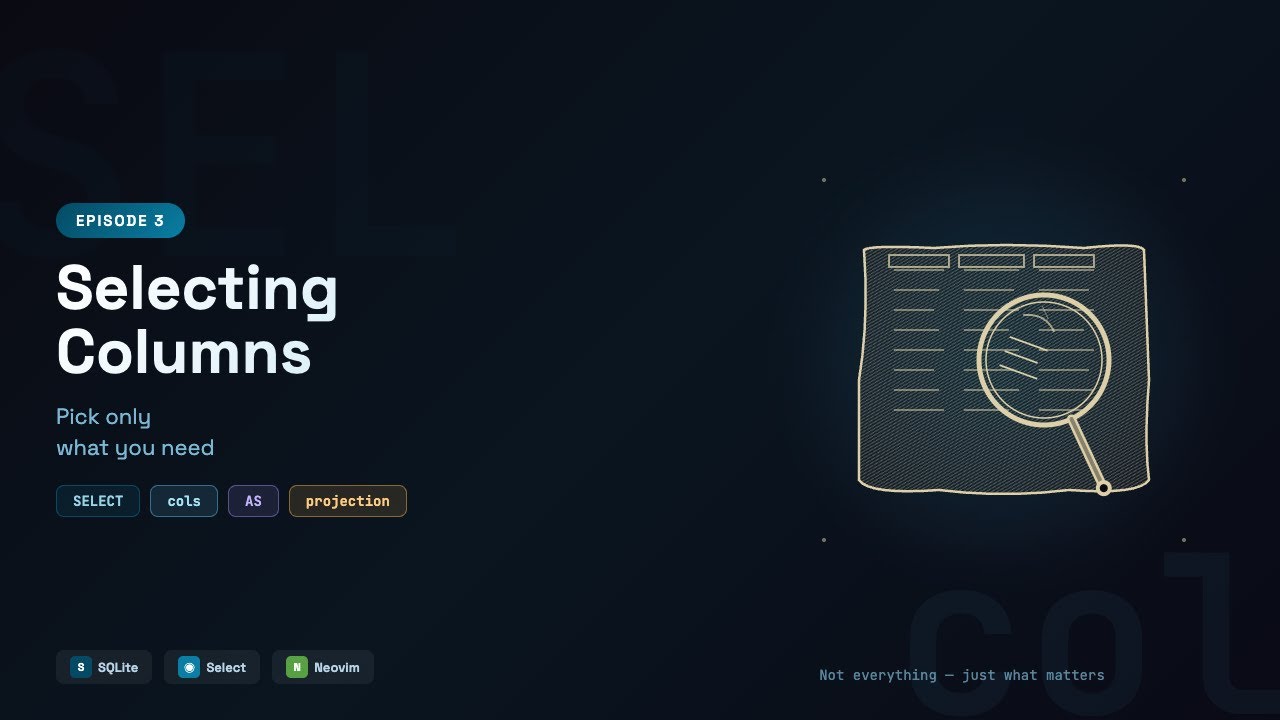 Learn SQLite in Neovim: Selecting Columns — Pick Only What You Need | Episode 3