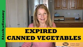 Expired Canned Vegetables...Are They Still Good...How To Use Them