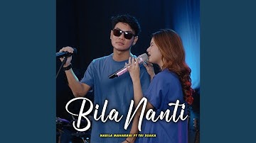 BILA NANTI (feat. Tri Suaka)