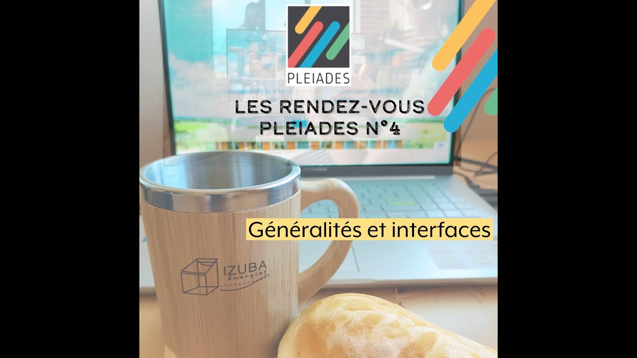 Rendez-Vous Pleiades n°4 : Généralités & Interfaces