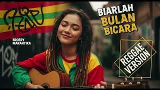 BIARLAH BULAN BICARA - Broery Marantika | Cover Reggae Version