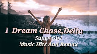 Dream Chaos, Della - Supergirl Mega Music Hits 🌱 2023: Best of Vocal 🌱 Deep House Music Mix #Babes