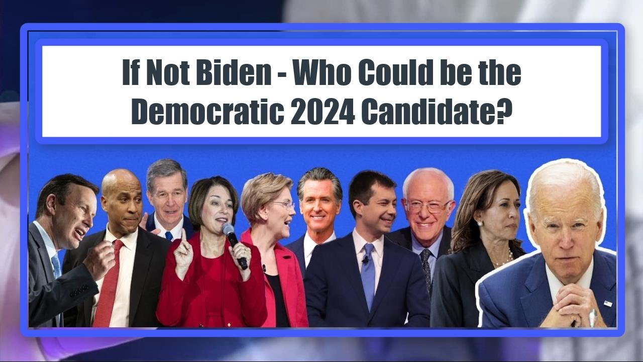 If Not Biden - Who Could be the Democratic 2024 Candidate? - YouTube