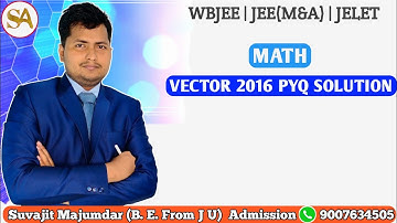 WBJEE VECTOR MATH 2016 PYQ SOLUTION IN BENGALI | WBJEE | JELET | JEE | Mob- 9007634505