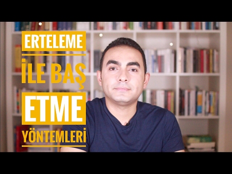 Üşeniyorum Öyleyse Yarın: Erteleme ile Başa Çıkma