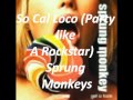 So Cal Loco (Party like A Rockstar) - Sprung Monkeys
