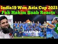 Pak Kiun Hara Or India kese Jeet gaya? | Pak Reacts on India Under 19 Won Asia Cup 2021