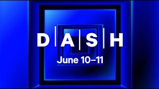 DASH 2025: Join us in NYC on June 10-11