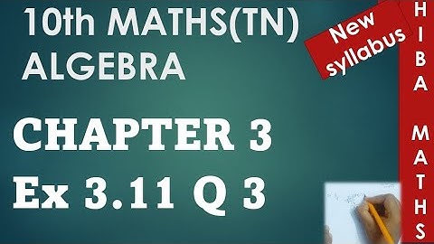 10th maths chapter 3 exercise 3.11 question 3 tn samacheer hiba maths