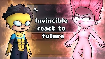 Invincible react to Future // Gacha React