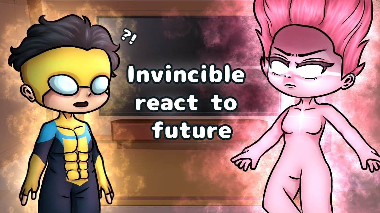 Invincible react to Future // Gacha React