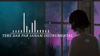 TERE DAR PAR SANAM INSTRUMENTAL     [ TIK TOK HINDI SONG ]