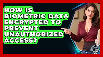 How Is Biometric Data Encrypted To Prevent Unauthorized Access? - SecurityFirstCorp.com