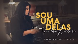 Vanilda Bordieri Coral das mulheres 4 - Sou uma delas . Clipe oficial chords