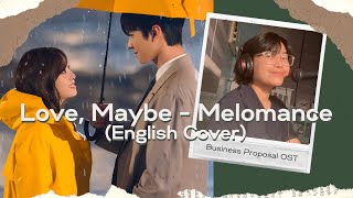 Love, Maybe - Melomance x Secret Number Business Proposal OST English Cover 사랑인가 봐
