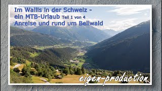 Wallis in der Schweiz ein MTB-Urlaub Teil 1/4 - Anreise und Biken rund um Bellwald und im Bikepark